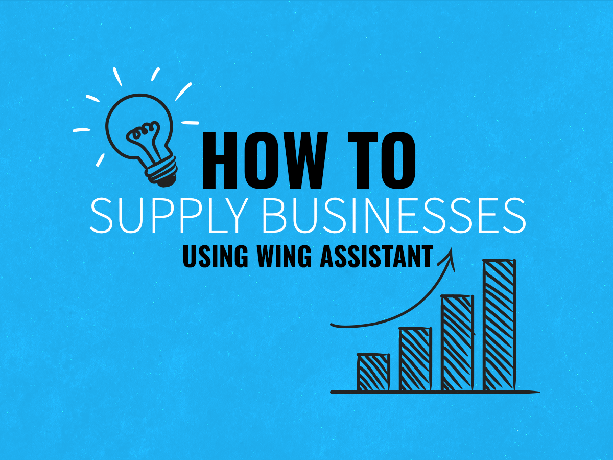 contains the title - how to supply businesses using wing assistant