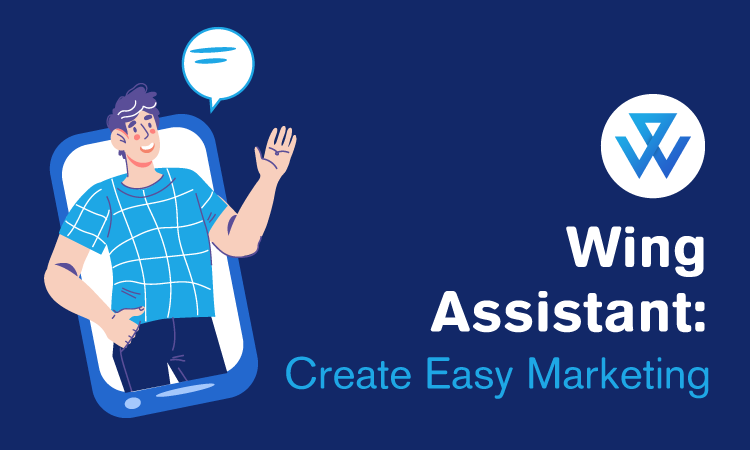 Wing Assistant: Create Easy Marketing