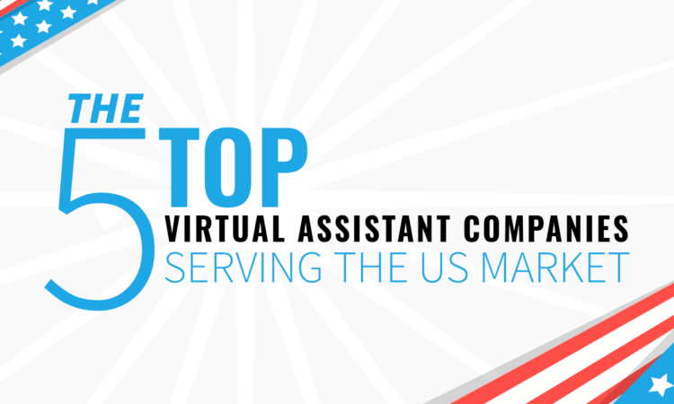 The 5 Top Virtual Assistant Companies Serving the US Market